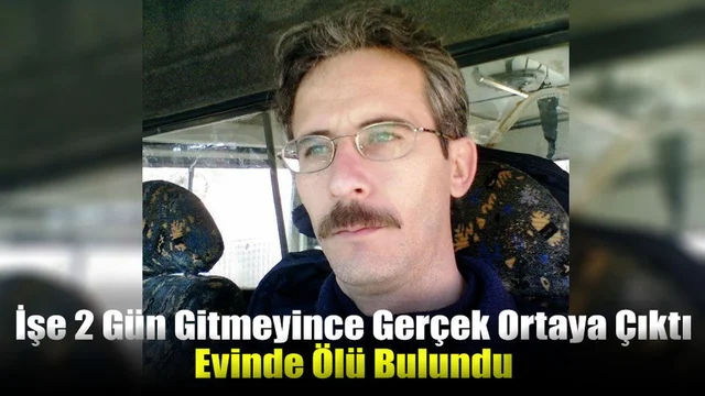 İşe 2 Gün Gitmeyince Gerçek Ortaya Çıktı