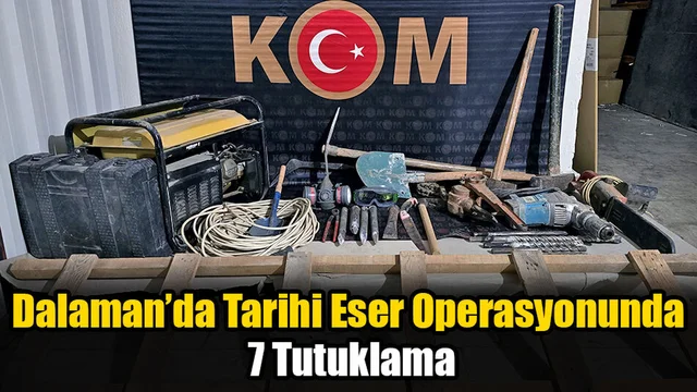 Dalaman’da Tarihi Eser Operasyonunda 7 Tutuklama
