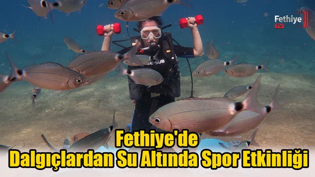 Fethiye'de Dalgıçlardan Su Altında Spor Etkinliği