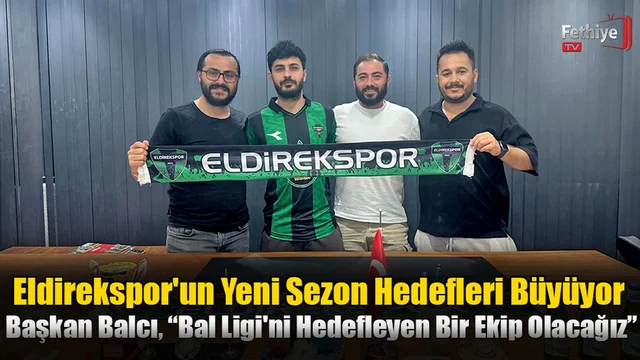 Eldirekspor'un Yeni Sezon Hedefleri Büyüyor
