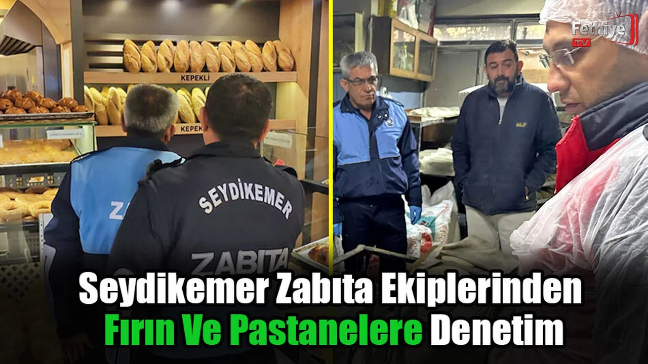 Seydikemer Zabıta Ekiplerinden Fırın Ve Pastanelere Denetim