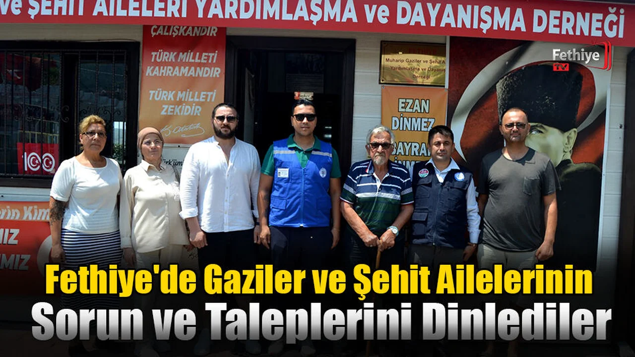 Fethiye'de Gaziler ve Şehit Ailelerinin Sorun ve Taleplerini Dinlediler