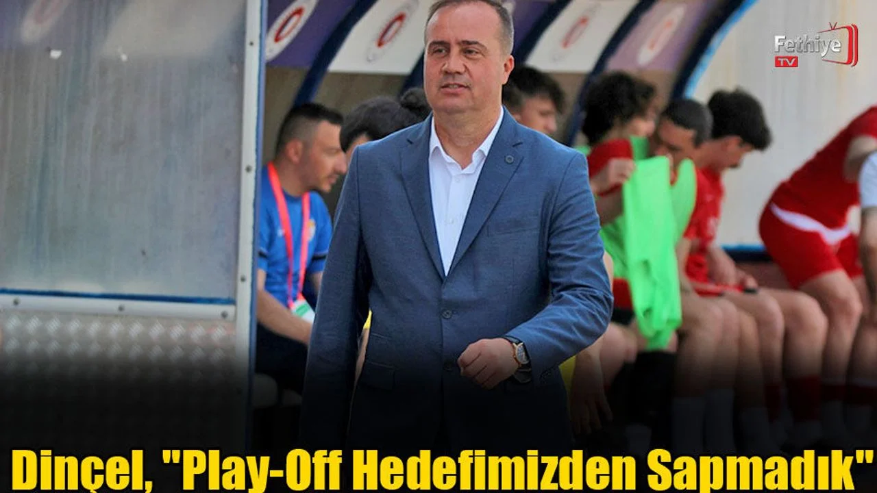 Dinçel, "Play-Off Hedefimizden Sapmadık"