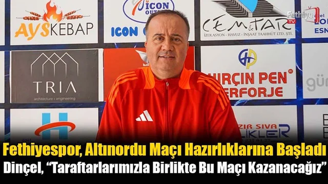 Fethiyespor, Altınordu Maçı Hazırlıklarına Başladı