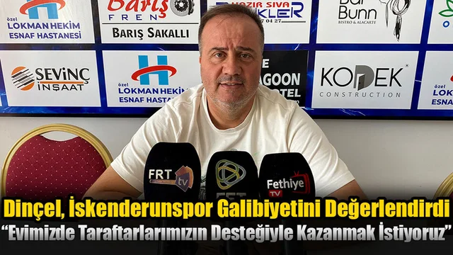 Dinçel, İskenderunspor Galibiyetini Değerlendirdi