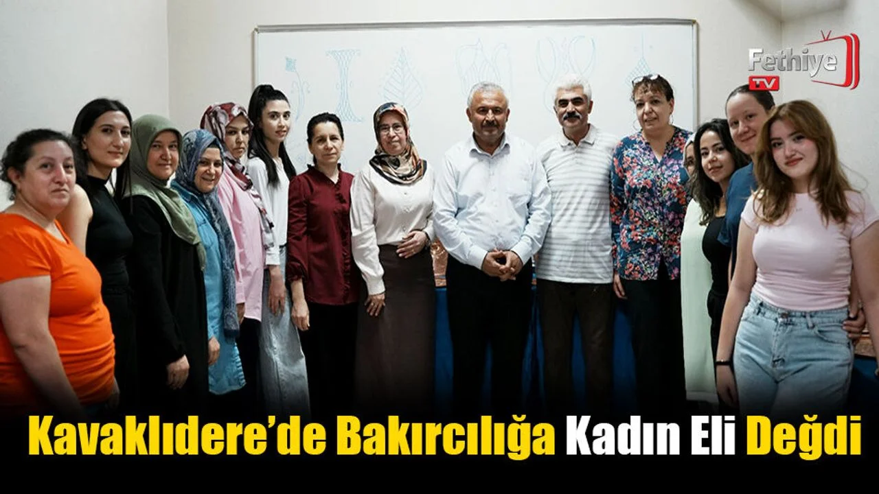 Kavaklıdere’de Bakırcılığa Kadın Eli Değdi