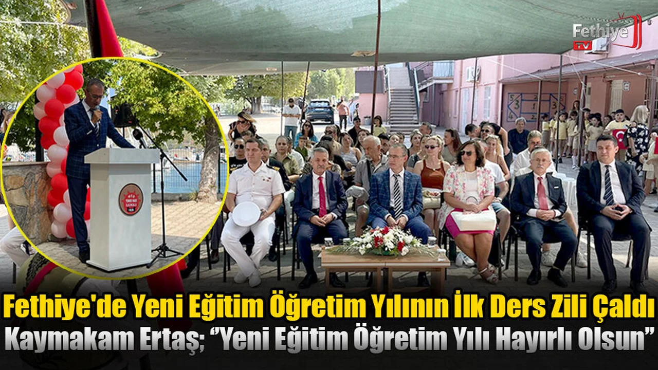 Fethiye'de Yeni Eğitim Öğretim Yılının İlk Ders Zili Çaldı