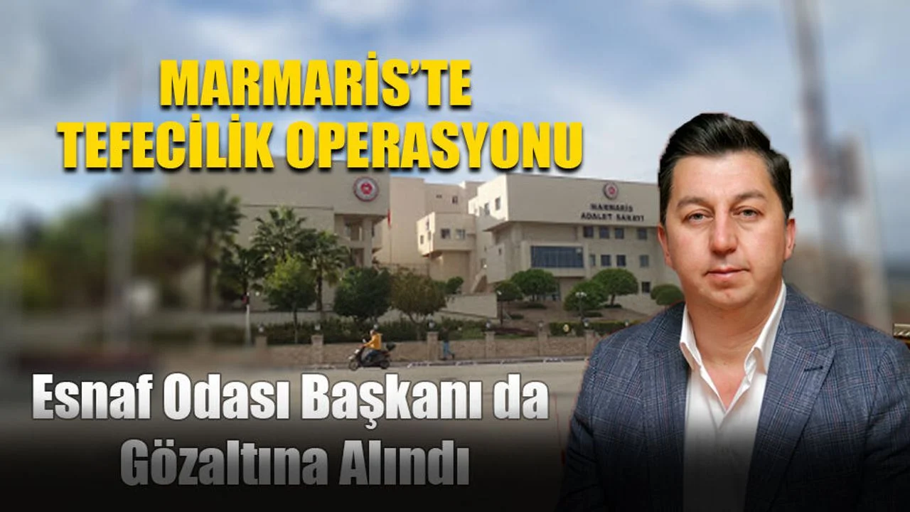 Marmaris’te Jandarmadan Tefecilik Operasyonu