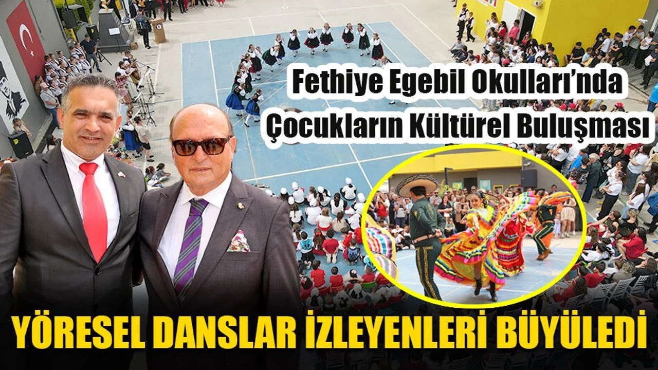 Fethiye Egebil Okulları’nda Çocukların Kültürel Buluşması