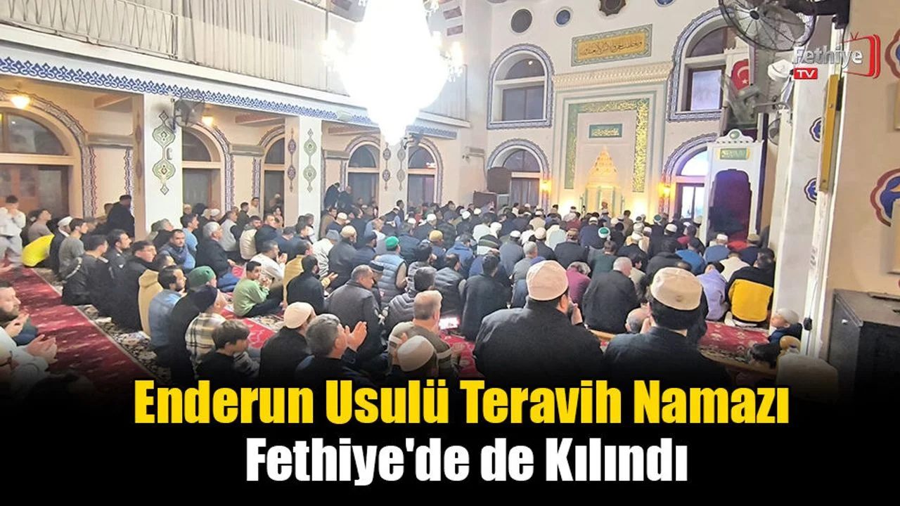 Enderun Usulü Teravih Namazı Fethiye'de de Kılındı