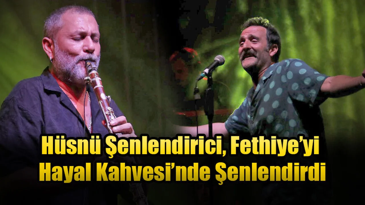Hüsnü Şenlendirici, Fethiye’yi Hayal Kahvesi’nde Şenlendirdi