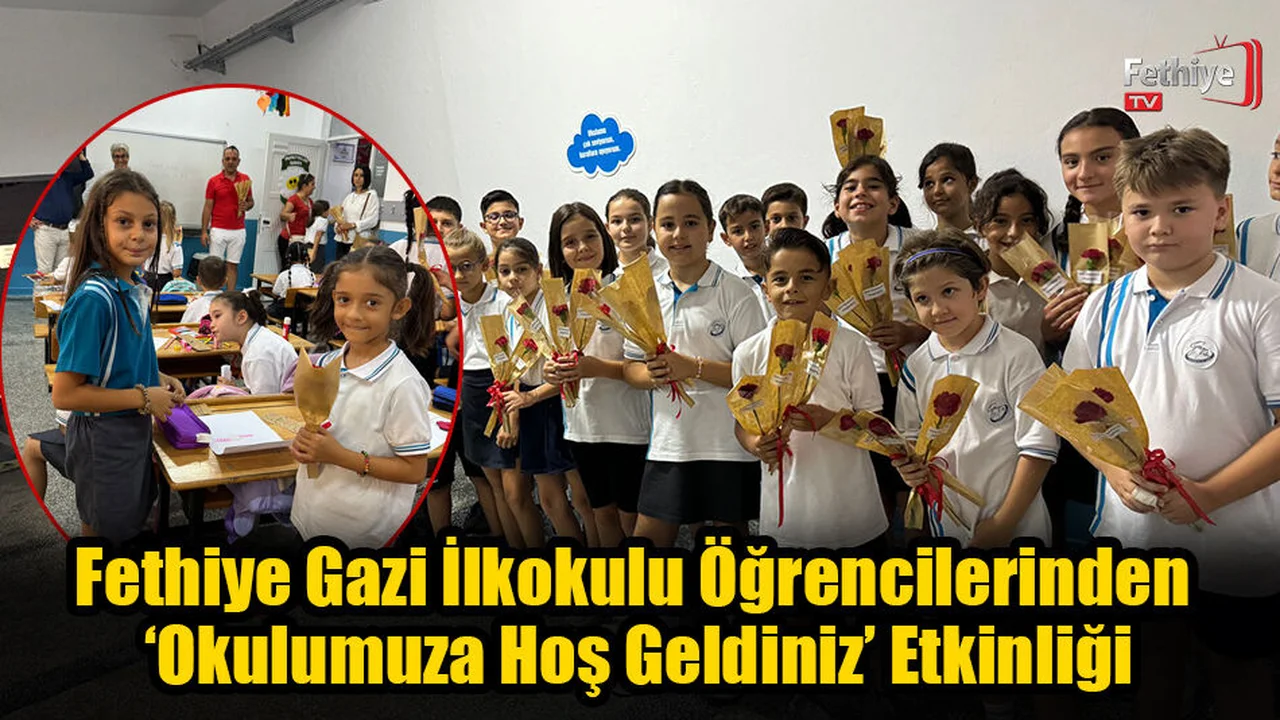 Fethiye Gazi İlkokulu Öğrencilerinden ‘Okulumuza Hoş Geldiniz’ Etkinliği