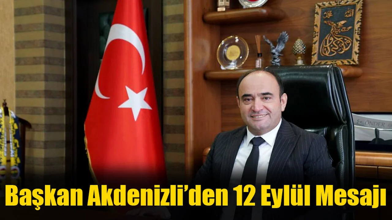 Başkan Akdenizli’den 12 Eylül Mesajı