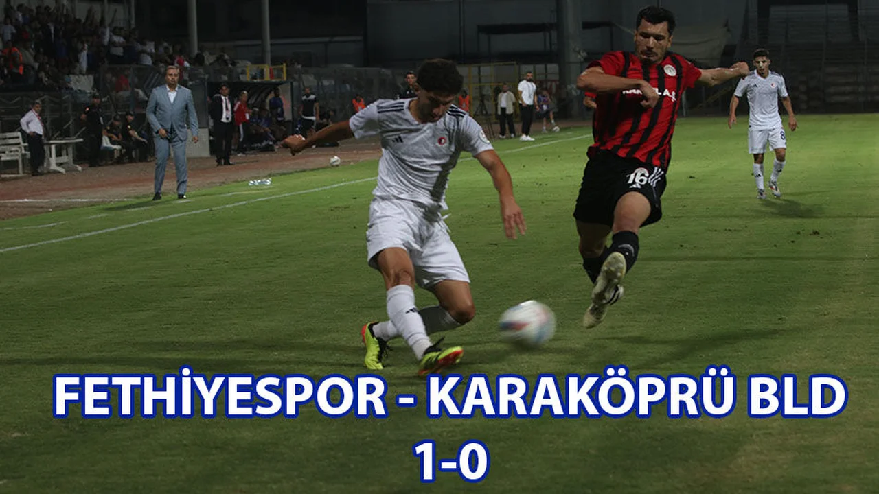 Fethiyespor Karaköprü’yü Zor Geçti; 1-0