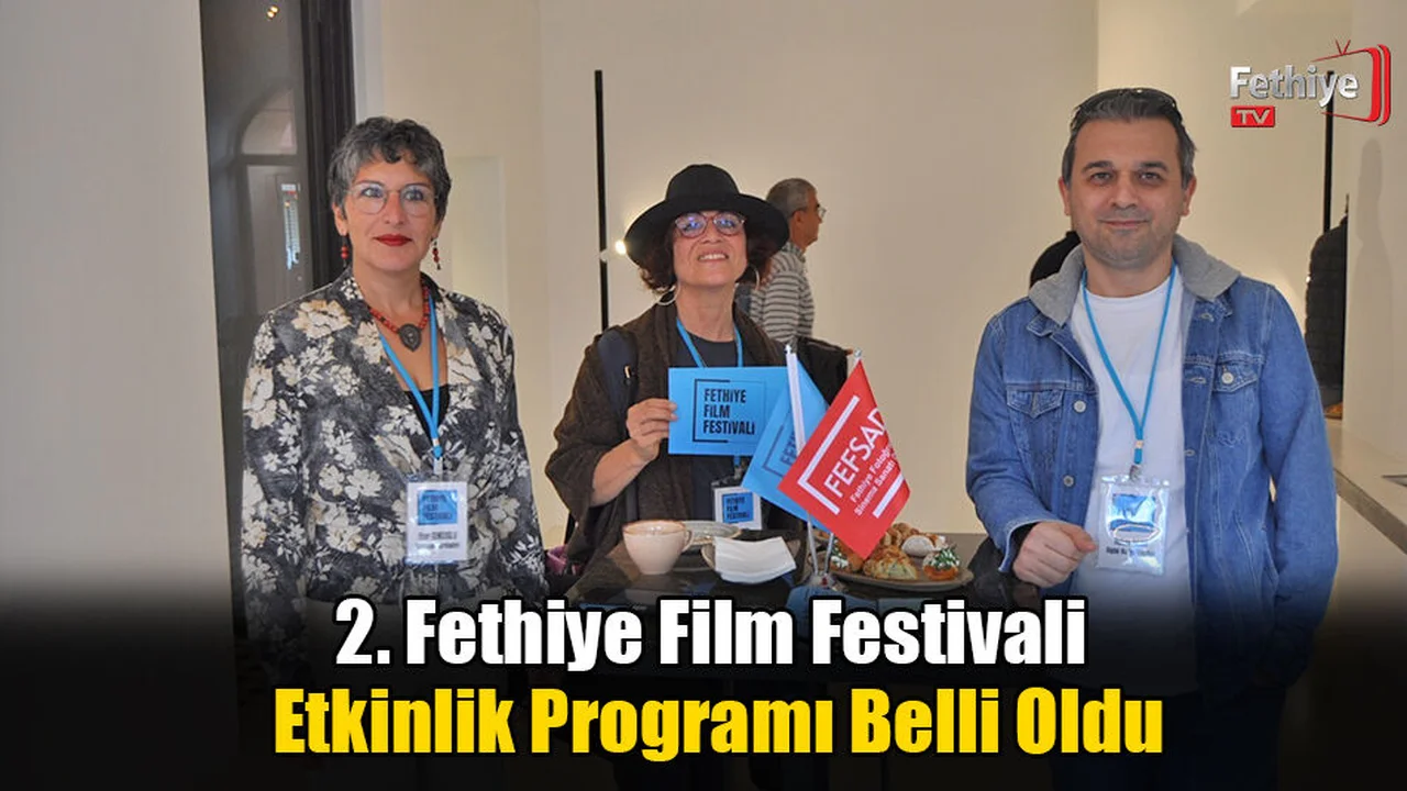 2. Fethiye Film Festivali Etkinlik Programı Belli Oldu