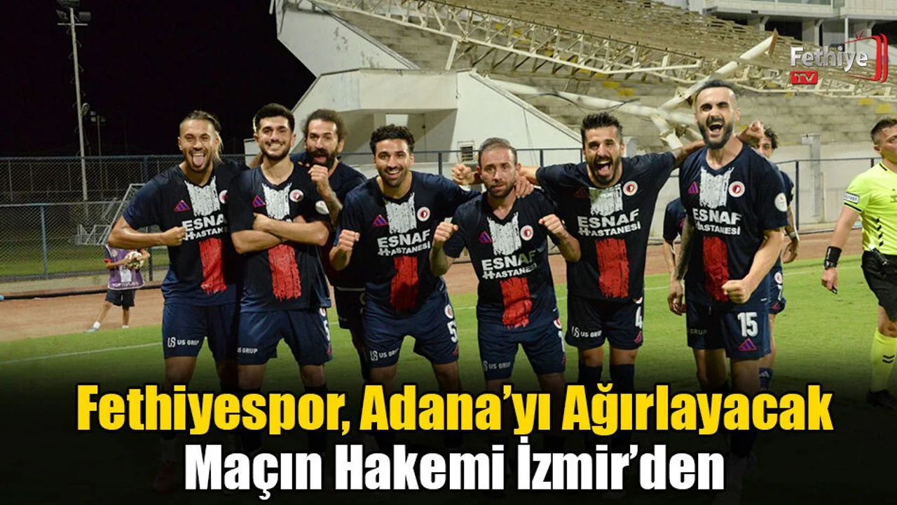 Fethiyespor, Adana’yı Ağırlayacak