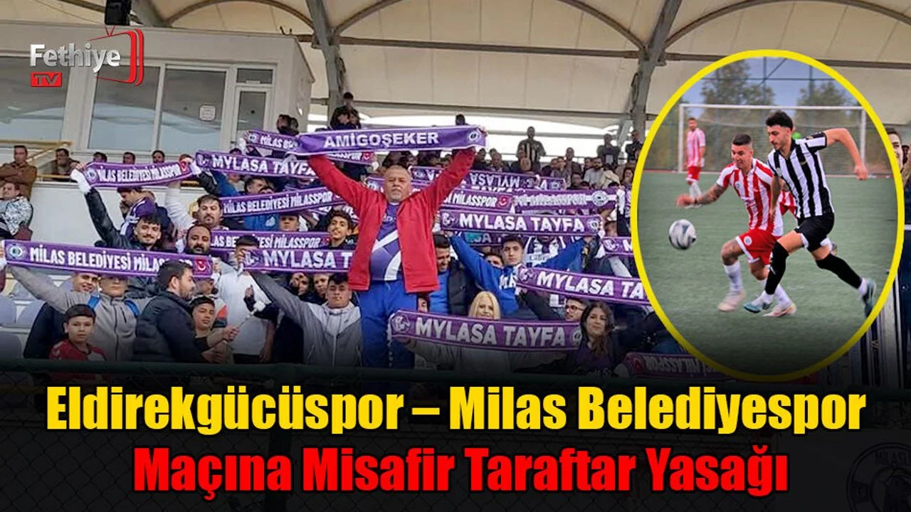 Eldirekgücüspor – Milas Belediyespor Maçına Misafir Taraftar Yasağı