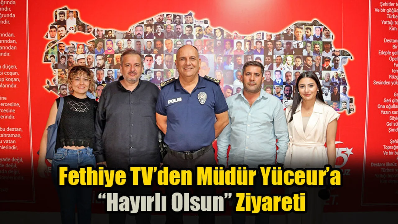 Fethiye TV’den Müdür Yüceur’a “Hayırlı Olsun” Ziyareti