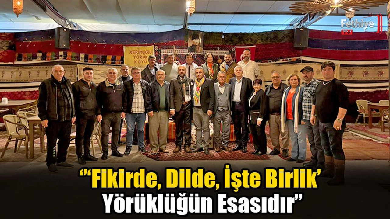 ‘’‘Fikirde, Dilde, İşte Birlik’ Yörüklüğün Esasıdır’’