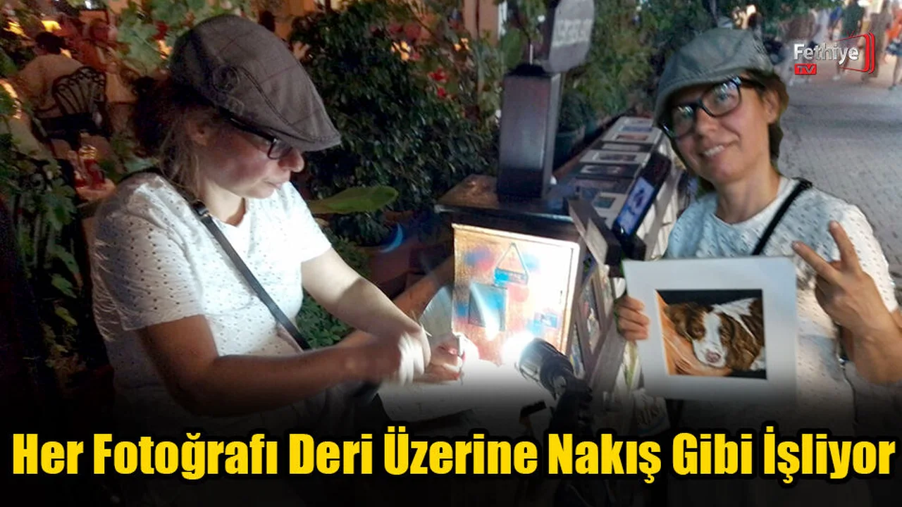Her Fotoğrafı Deri Üzerine Nakış Gibi İşliyor