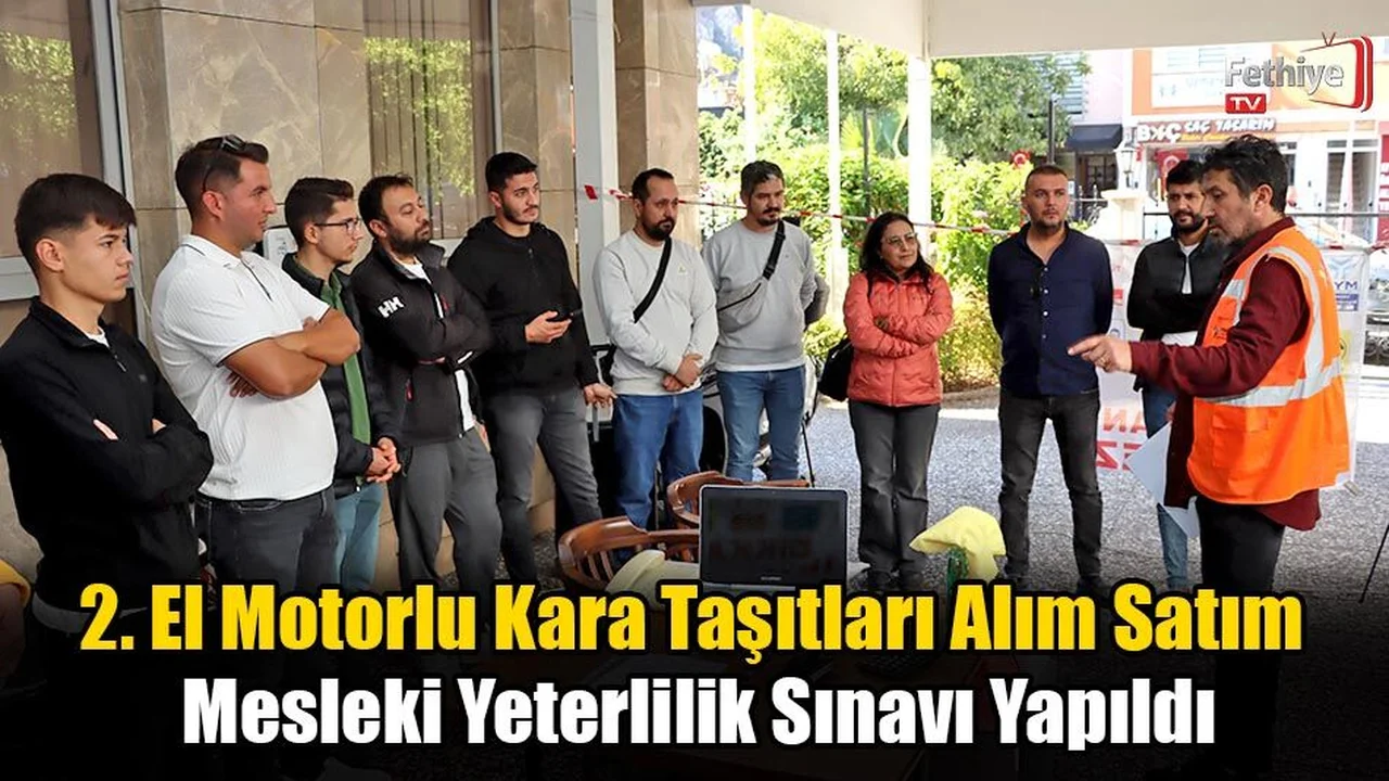 2. El Motorlu Kara Taşıtları Alım Satım Mesleki Yeterlilik Sınavı Yapıldı