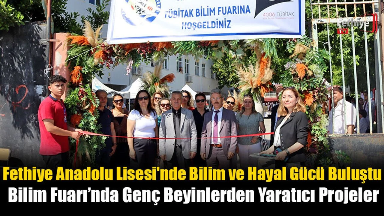 Fethiye Anadolu Lisesi'nde Bilim ve Hayal Gücü Buluştu