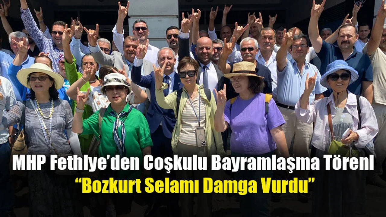 MHP Fethiye İlçe Başkanlığında Coşkulu Bayramlaşma Töreni