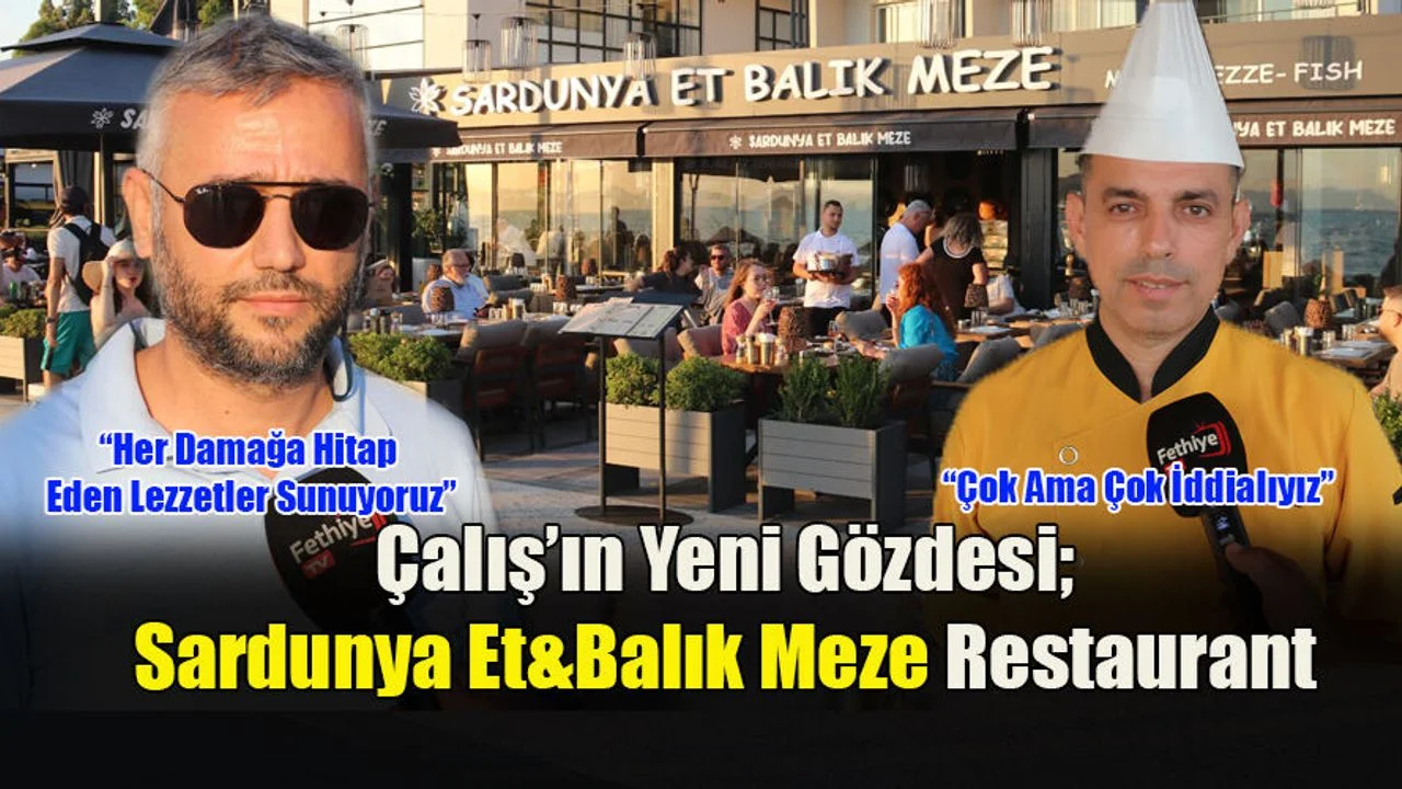 Çalış’ın Yeni Gözdesi; Sardunya Et&Balık Meze Restaurant