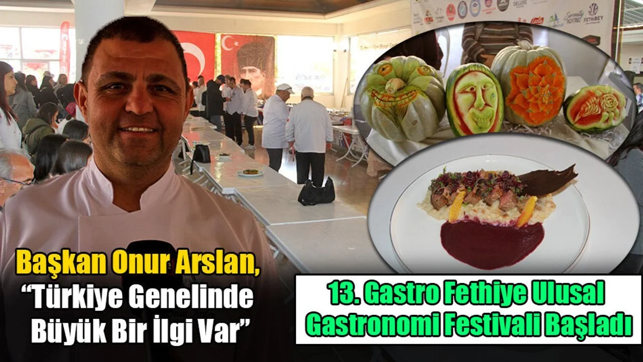 13. Gastro Fethiye Ulusal Gastronomi Festivali Başladı