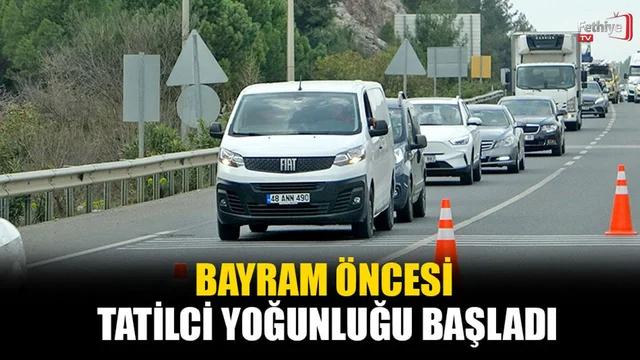 Bayram Öncesi Tatilci Yoğunluğu Başladı