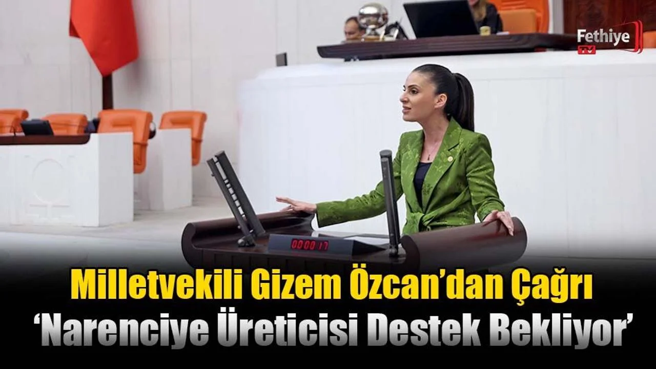 Muğla Milletvekili Gizem Özcan’dan Çağrı
