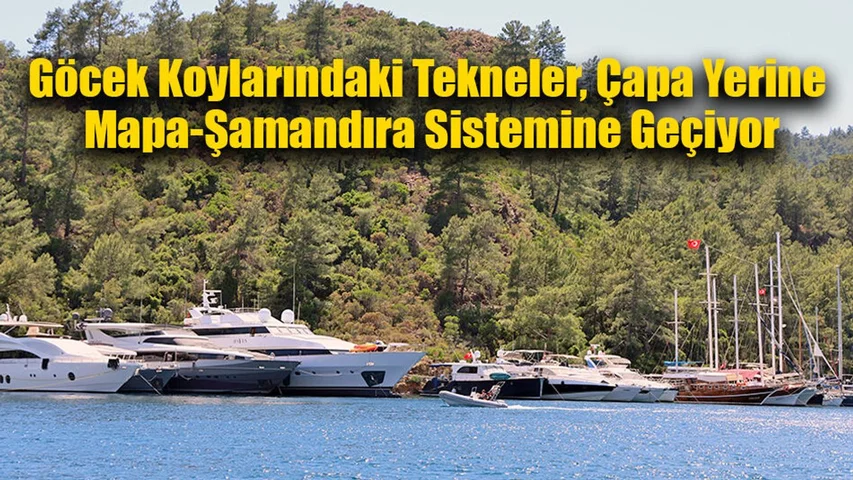Göcek Koylarındaki Tekneler, Çapa Yerine Mapa-Şamandıra Sistemine Geçiyor