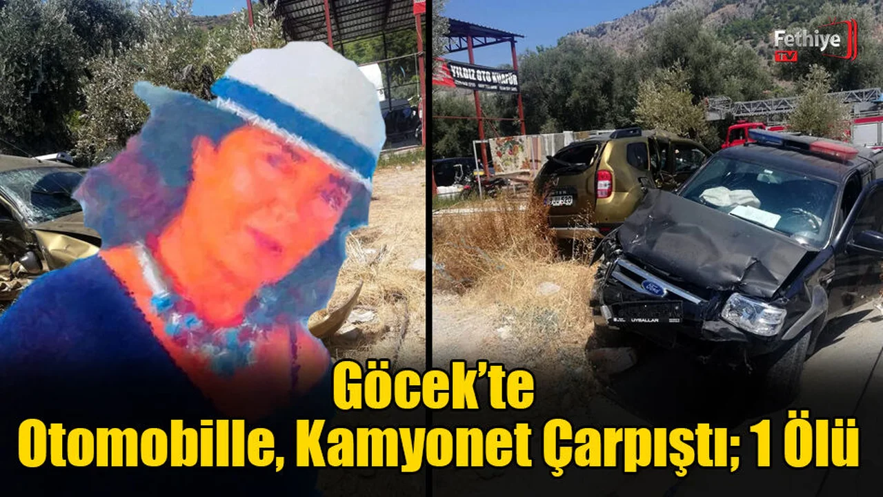 Göcek’te Otomobille, Kamyonet Çarpıştı; 1 Ölü