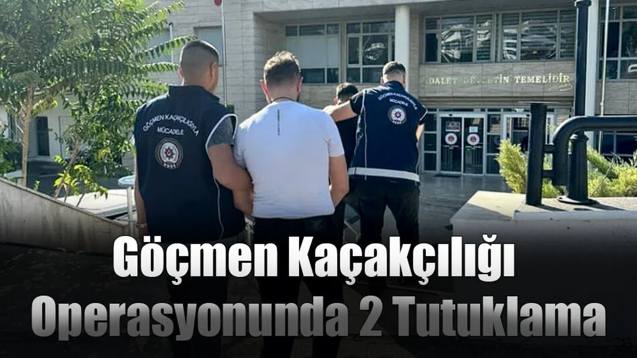 Göçmen Kaçakçılığı Operasyonunda 2 Tutuklama