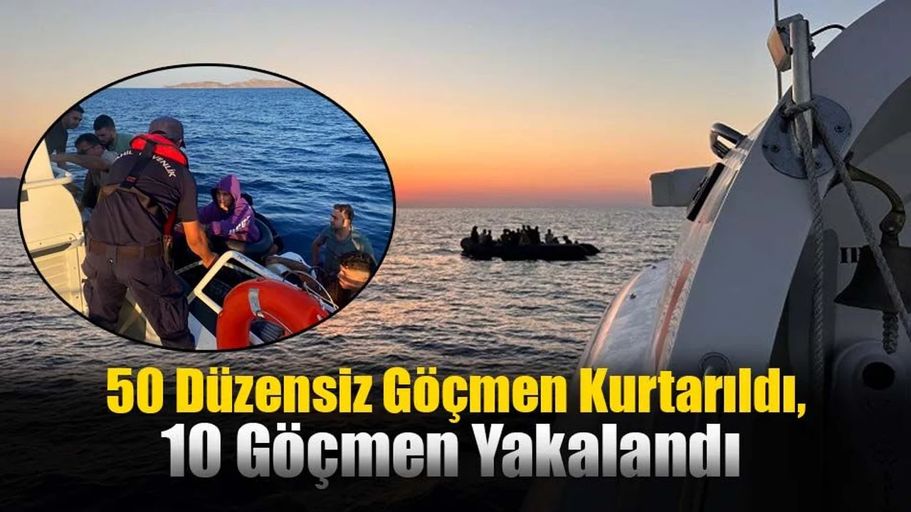 50 Düzensiz Göçmen Kurtarıldı, 10 Göçmen Yakalandı