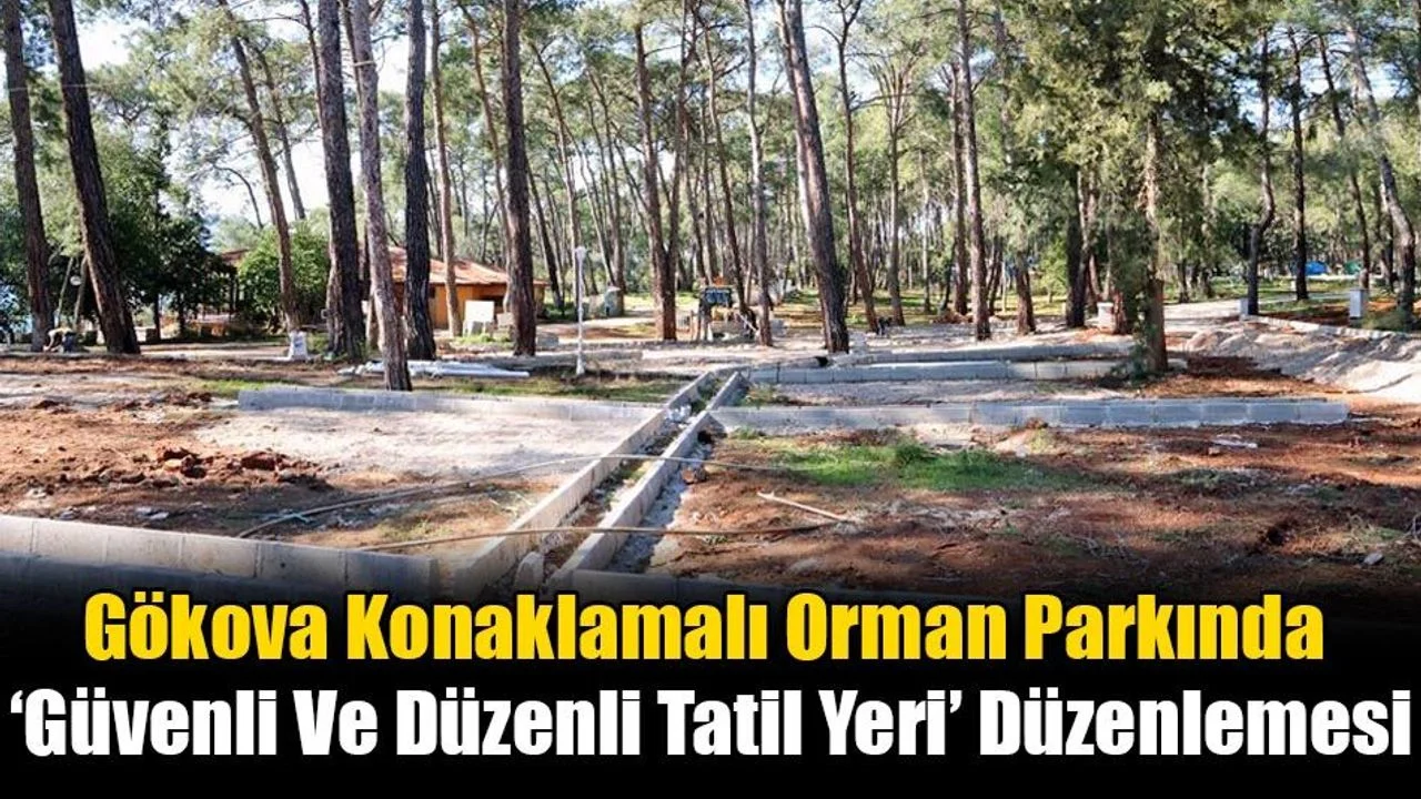Gökova Konaklamalı Orman Parkında ‘Güvenli Ve Düzenli Tatil Yeri’ Düzenlemesi