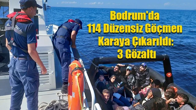 114 Düzensiz Göçmen Karaya Çıkarıldı: 3 Gözaltı