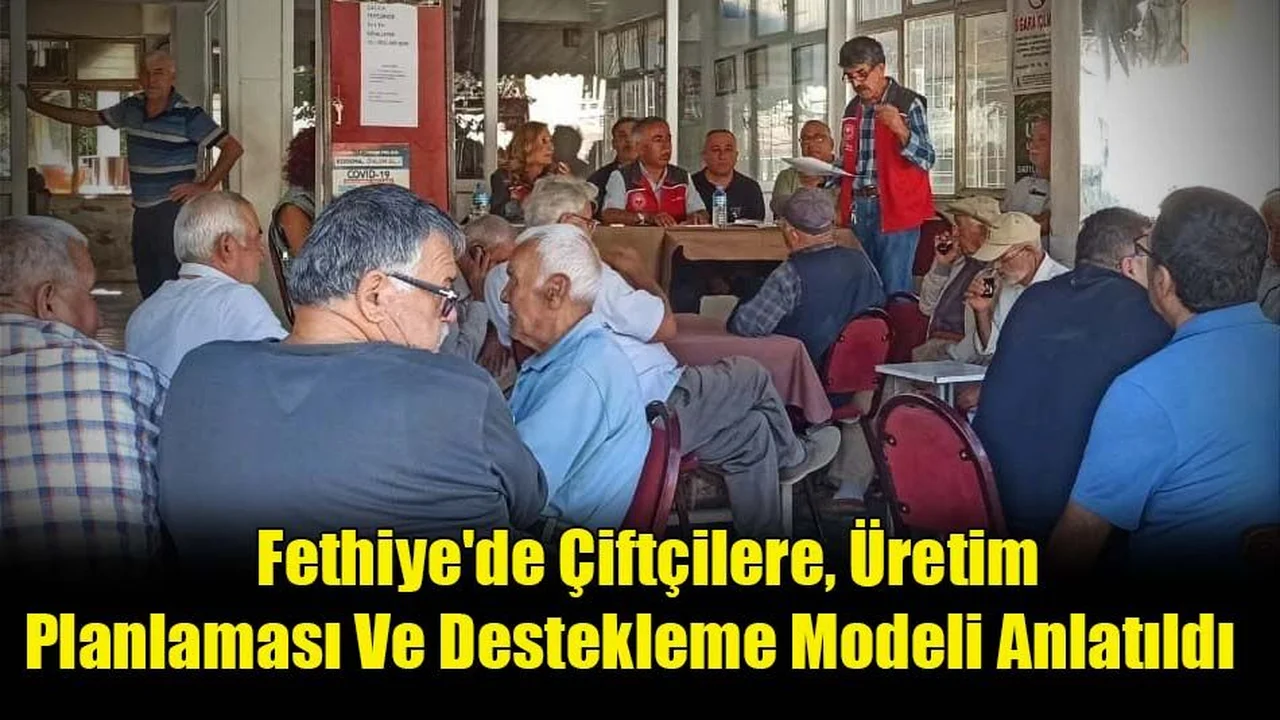 Fethiye'de Çiftçilere Üretim Planlaması Ve Destekleme Modeli Anlatıldı