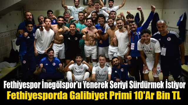 Fethiyespor İnegölspor'u Yenerek Seriyi Sürdürmek İstiyor