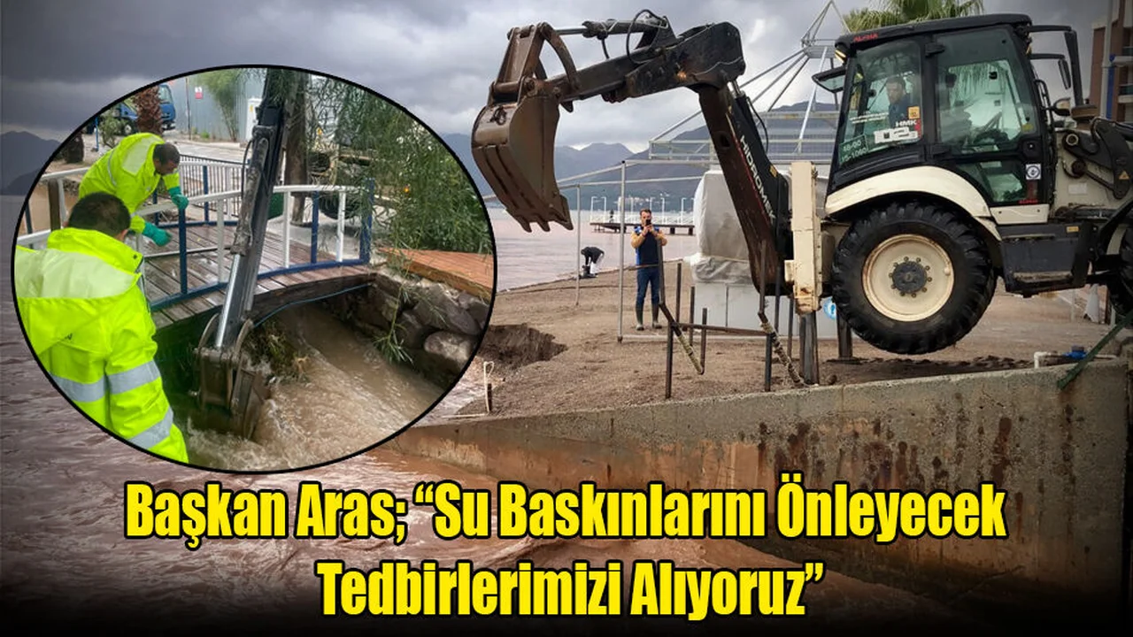 Başkan Aras; “Su Baskınlarını Önleyecek Tedbirlerimizi Alıyoruz”