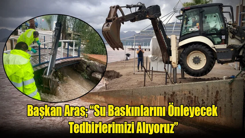 Başkan Aras; “Su Baskınlarını Önleyecek Tedbirlerimizi Alıyoruz”
