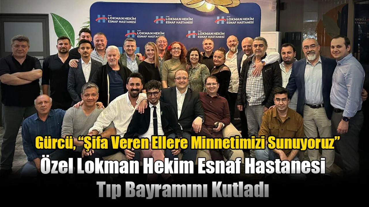 Özel Lokman Hekim Esnaf Hastanesi Tıp Bayramını Kutladı