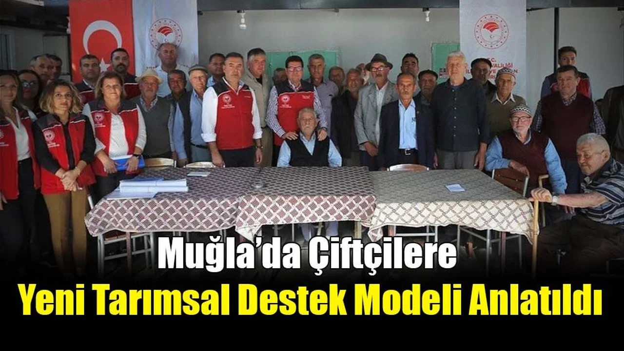 Muğla’da Çiftçilere Yeni Tarımsal Destek Modeli Anlatıldı