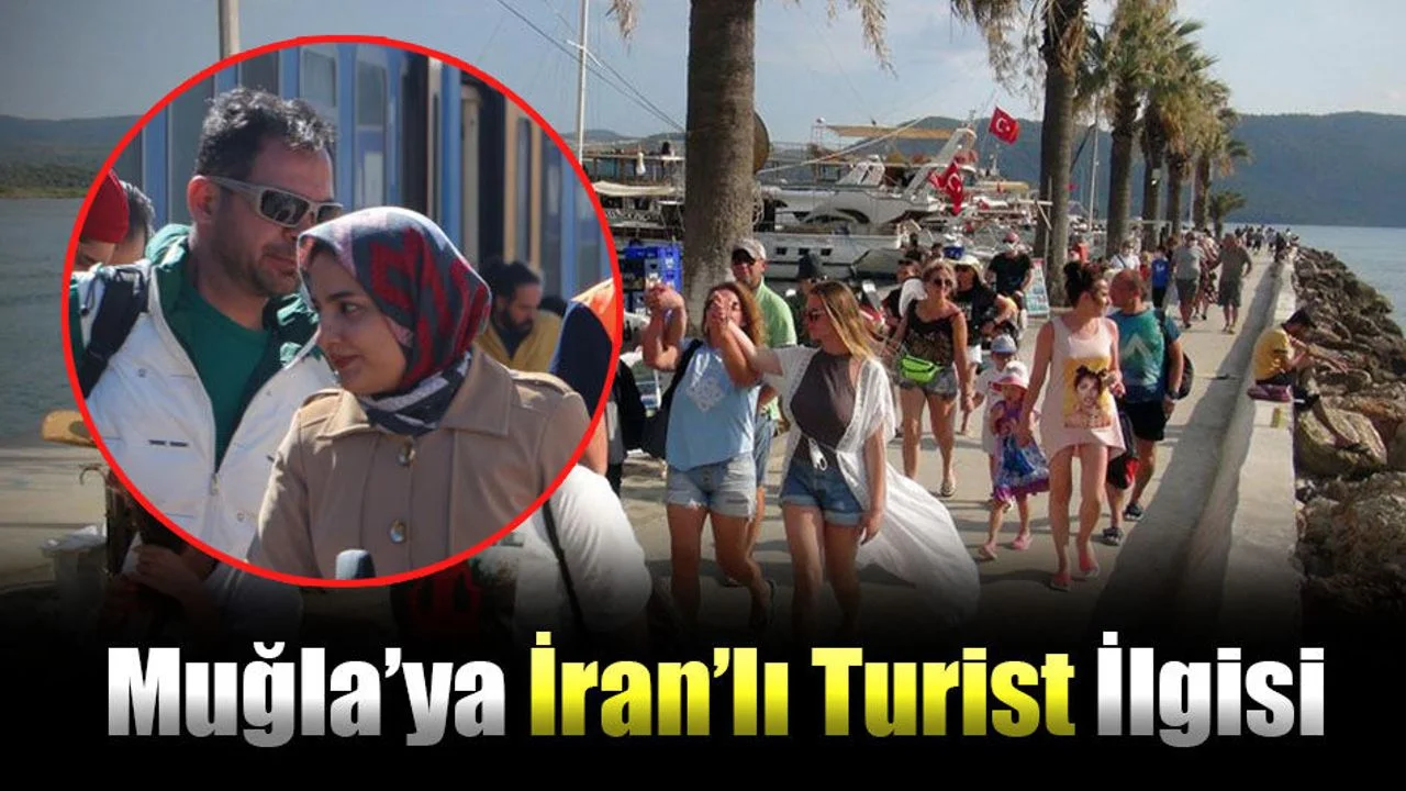 Muğla’ya İran’lı Turist İlgisi