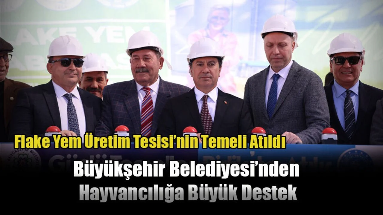 Flake Yem Üretim Tesisi’nin Temeli Atıldı