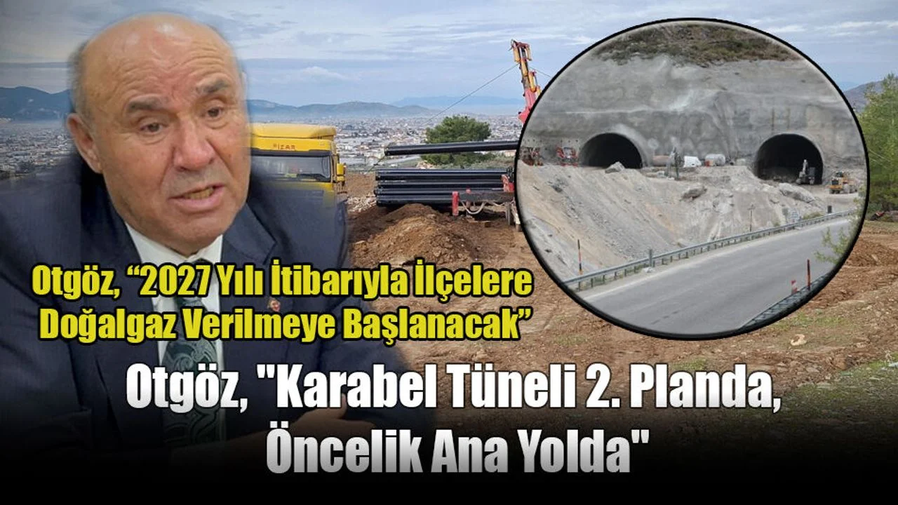 Otgöz, "Karabel Tüneli 2. Planda, Öncelik Ana Yolda"