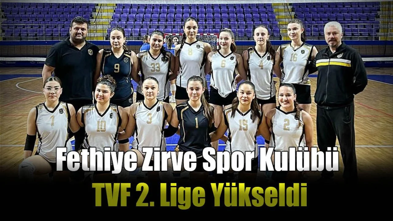 Fethiye Zirve Spor Kulübü TVF 2. Lige Yükseldi
