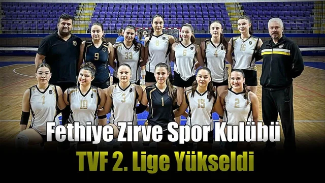 Fethiye Zirve Spor Kulübü TVF 2. Lige Yükseldi