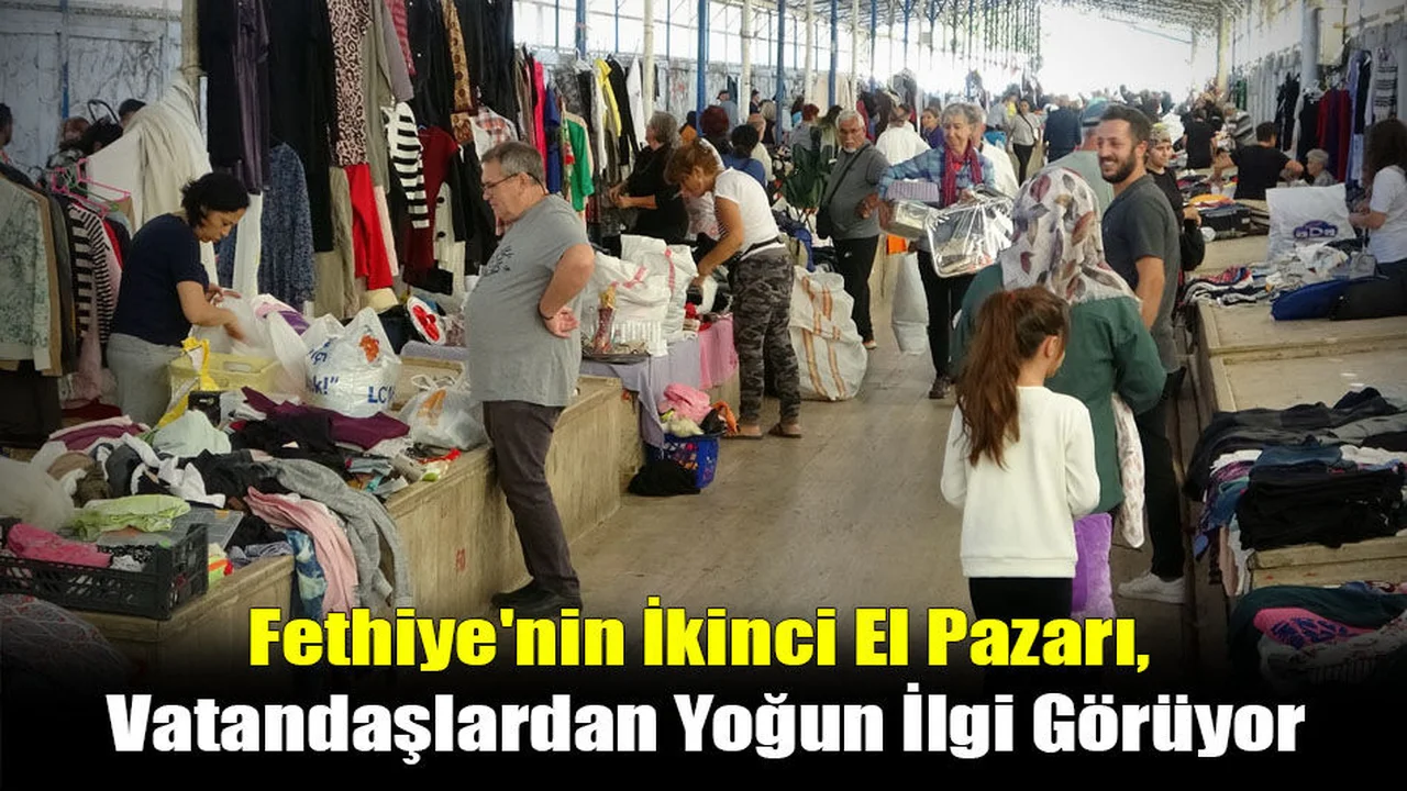 Fethiye'nin İkinci El Pazarı, Vatandaşlardan Yoğun İlgi Görüyor
