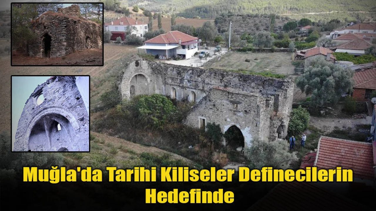 Muğla'da Tarihi Kiliseler Definecilerin Hedefinde